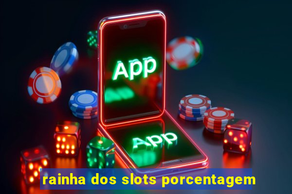 rainha dos slots porcentagem